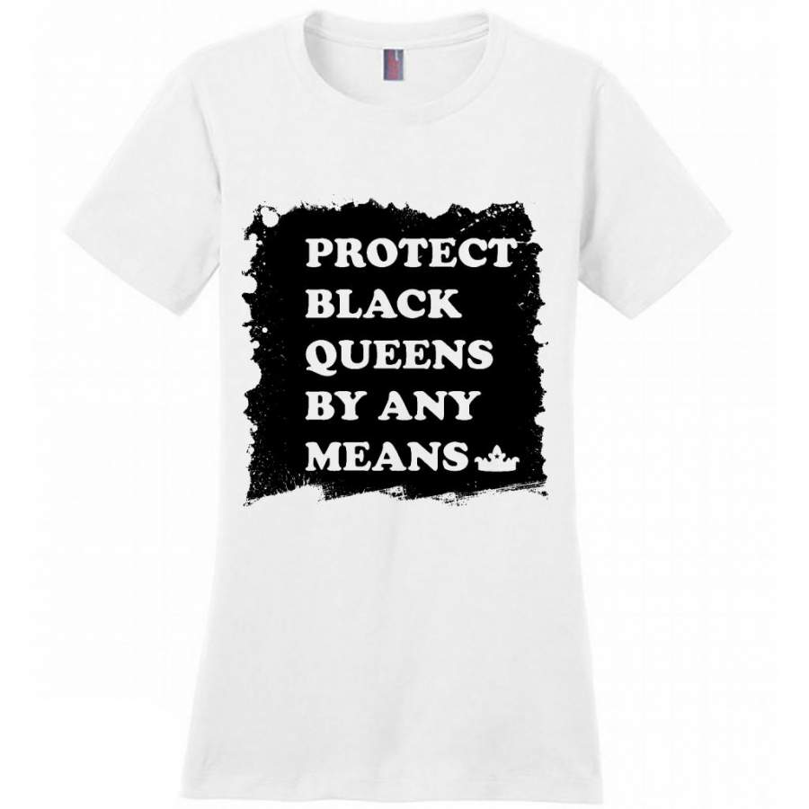 Protect Black Queens By Any Means (w) – District Made Women Shirt