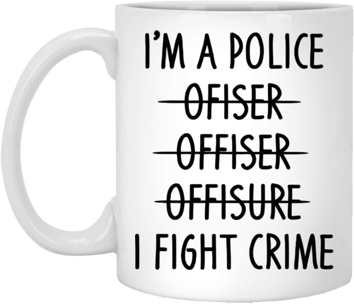 I’M A Police I Fight Crime Mug – Police Officer Mug – Funny, Sarcasm, Sarcastic, Motivational, Inspirational Birthday Gifts For Friends, Siblings, Dad, Mom 11Oz