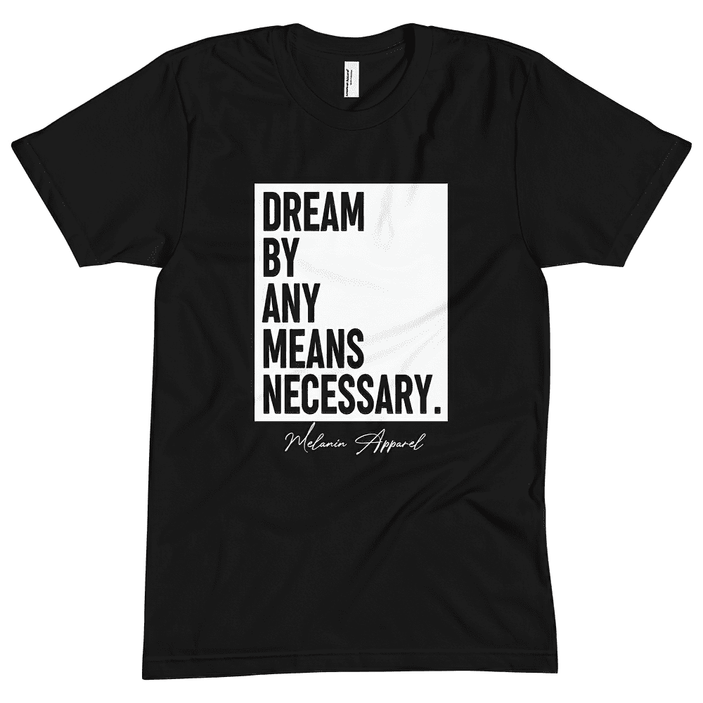 Dream By Any Means Neccessary Tshirt, Maritn Luther King Jr Day Tshirt