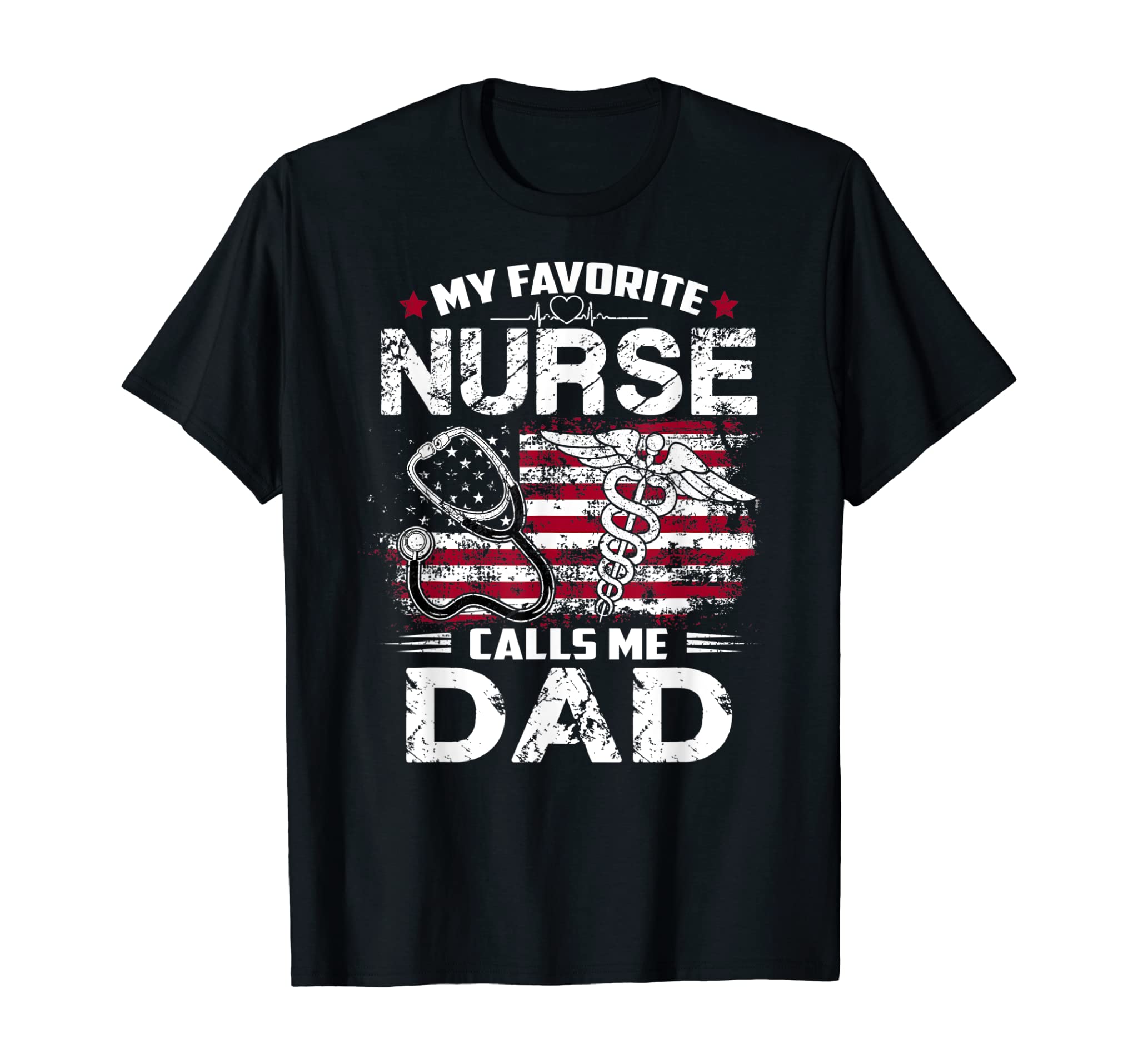 Mens My Favorite Nurse Calls Me Dad Shirt Fathers Day Gifts Papa