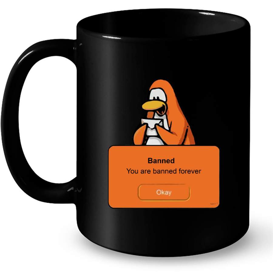 Penguin Funny, Banned You Are Banned Forever – Full-Wrap Coffee Black Mug