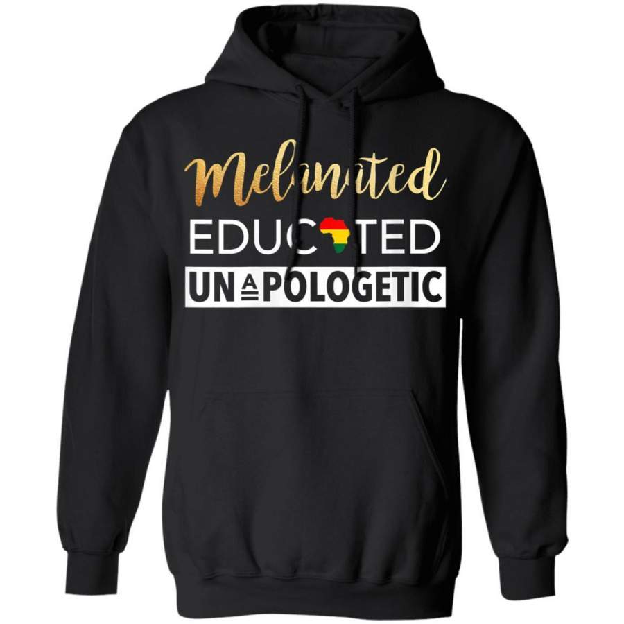 Melanated Educated Unapologetic Melanin Pop Black Girl Magic Hoodie