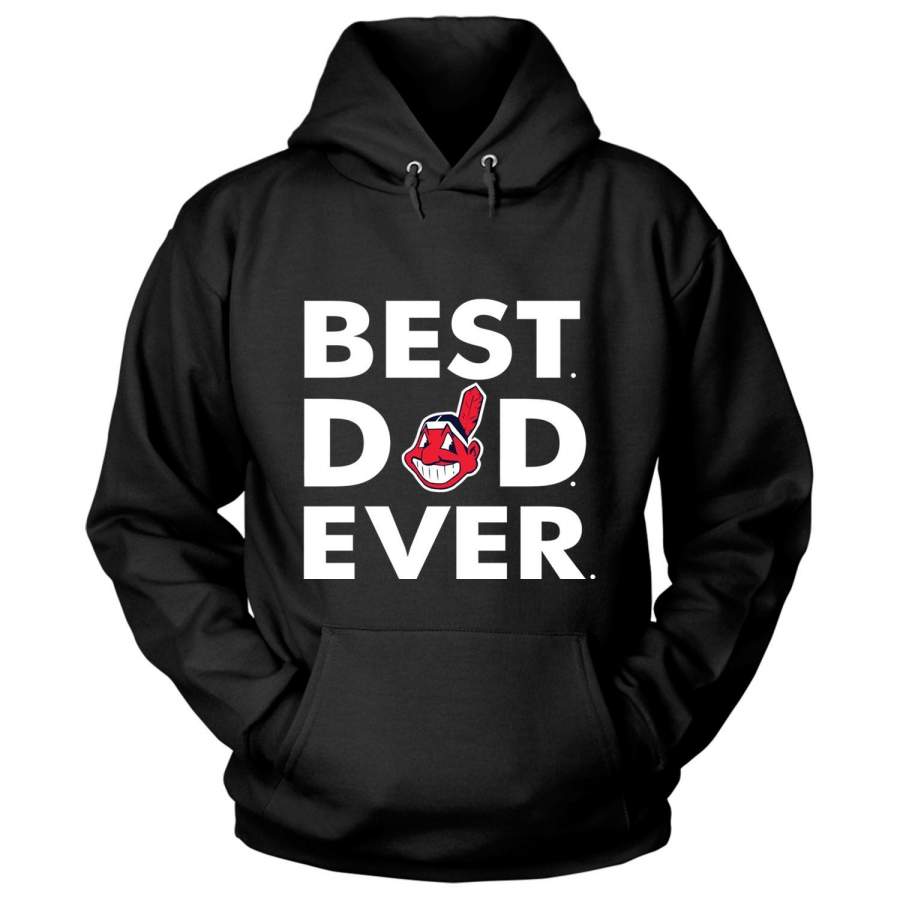 Best Dad Ever T Shirt, Cleveland Indians T Shirt – Hoodie