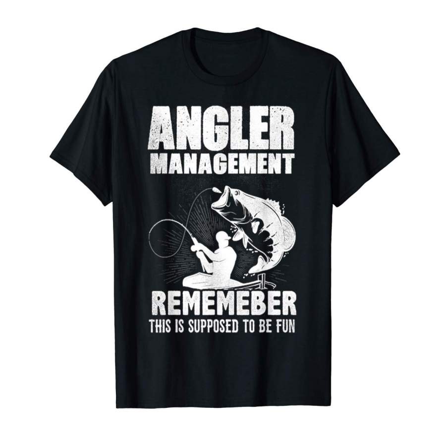 Angler Management Remember This Is Supposed To Be Fun T Shirt Men Printed T Shirt