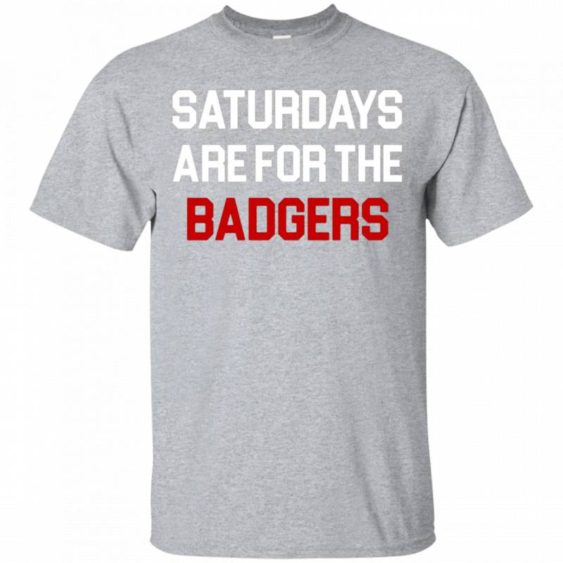 Saturdays Are For The Badgers Wisconsin Football T Shirt 1