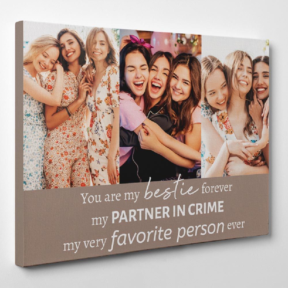 You Are My Bestie Forever My Partner In Crime Custom Photo Canvas Print