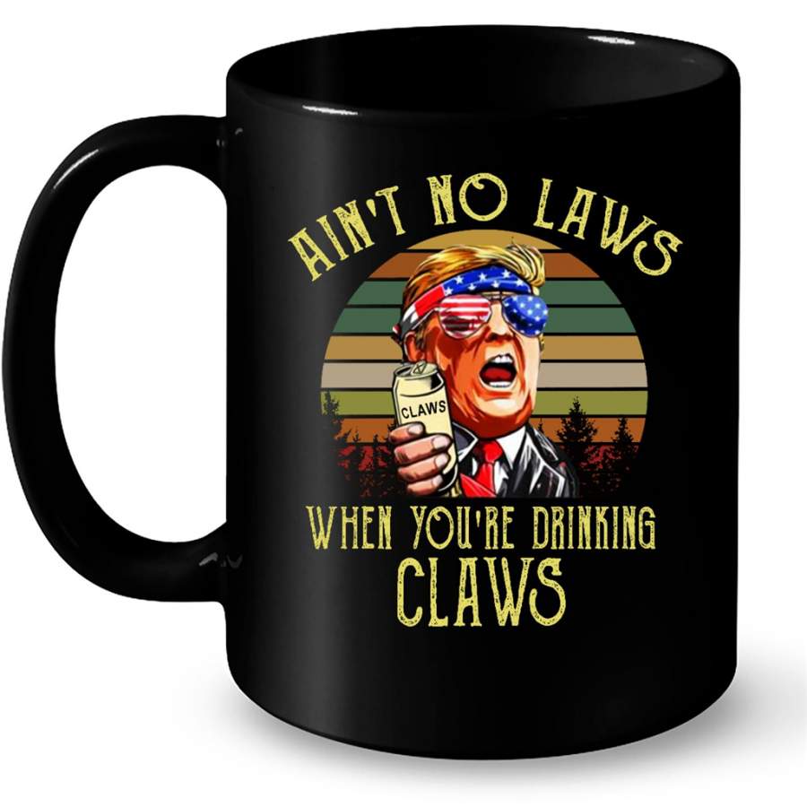 Ain’t No Laws When You’re Drinking Claws, Classic Vintage – Full-Wrap Coffee Black Mug