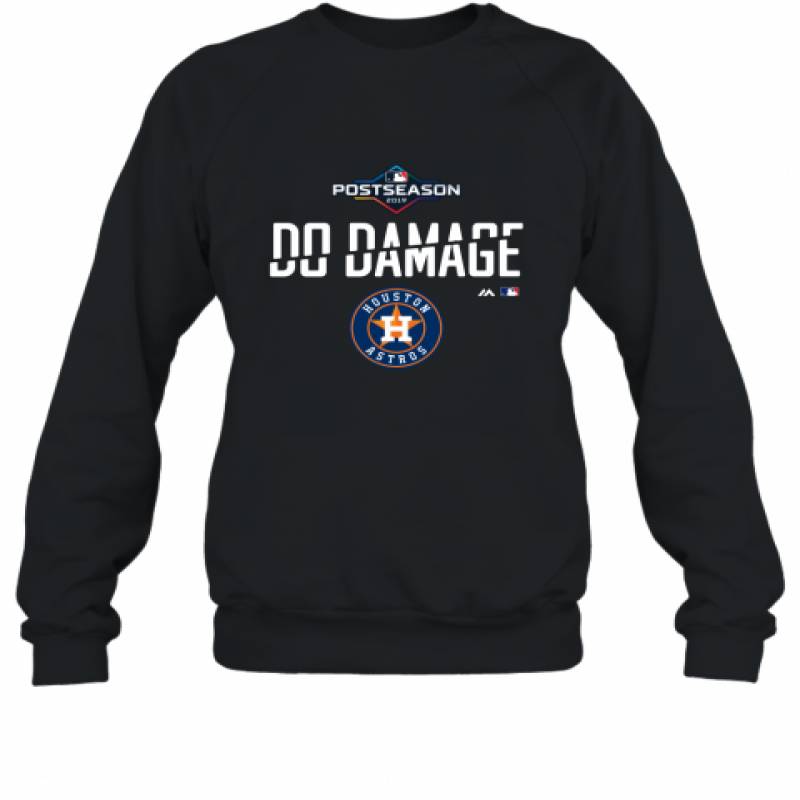 Do Damage Houston Astros Postseason 2019 Shirt Sweatshirt