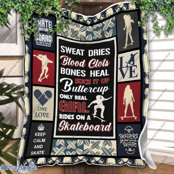 Skateboard Blanket, Sweat Dries, Blood Clots, Bones Heal Suck It Up Buttercup Blanket