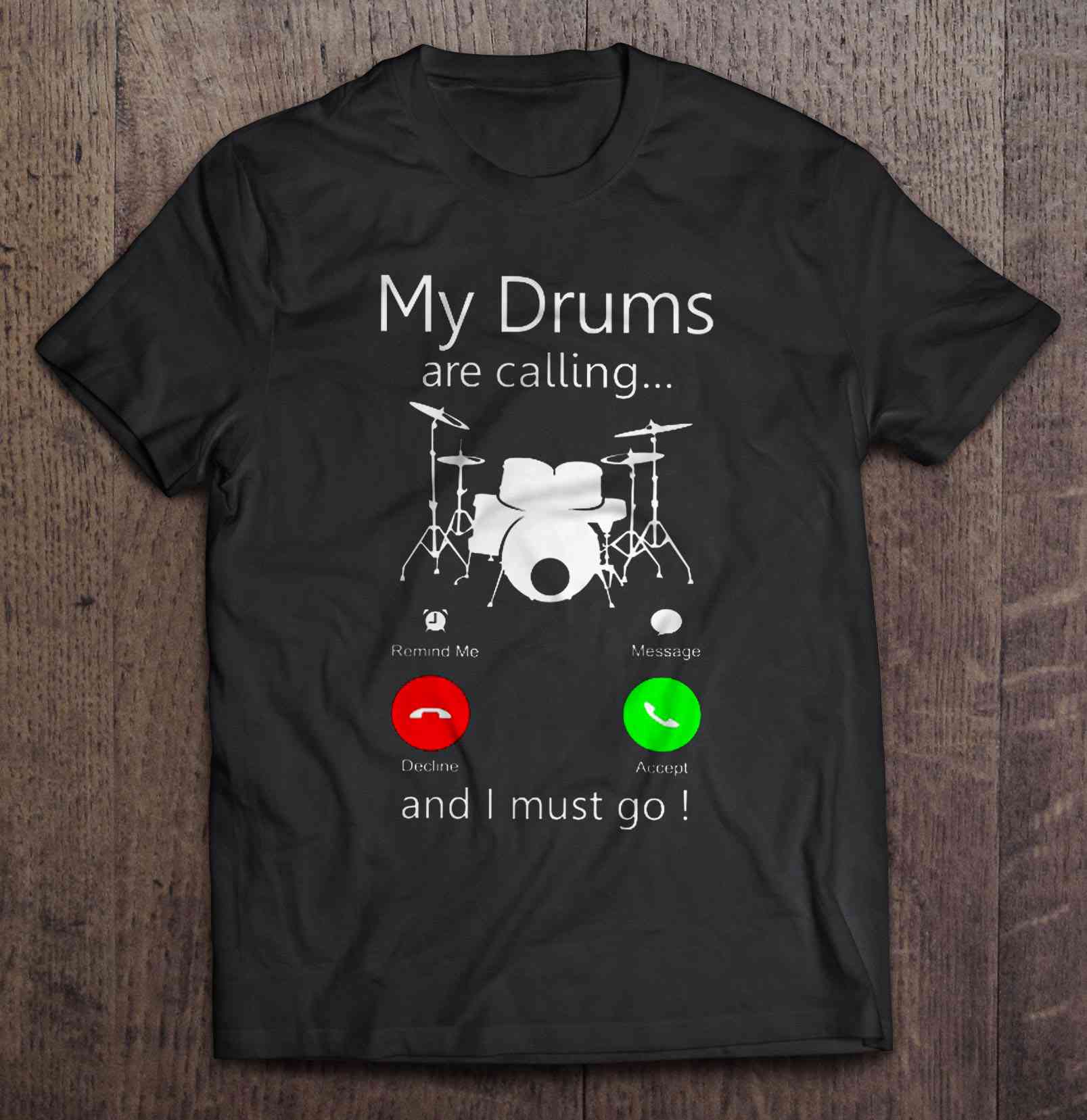 My Drums Are Calling And I Must Go For Drummer Gift Standard/Premium T-Shirt