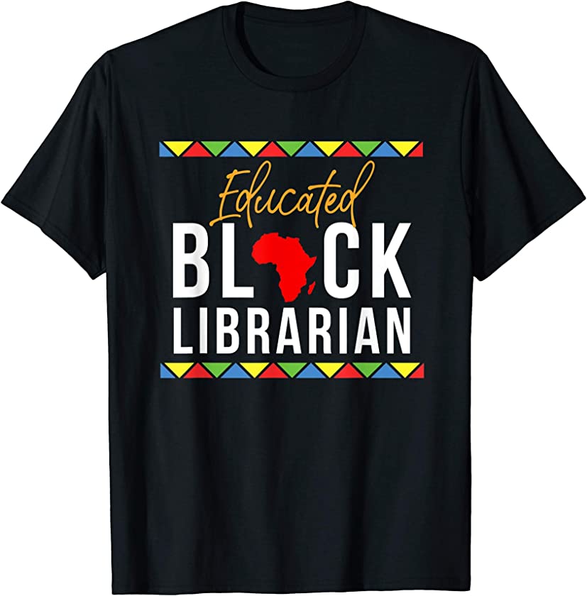 African American Educated Black Librarian T-Shirt