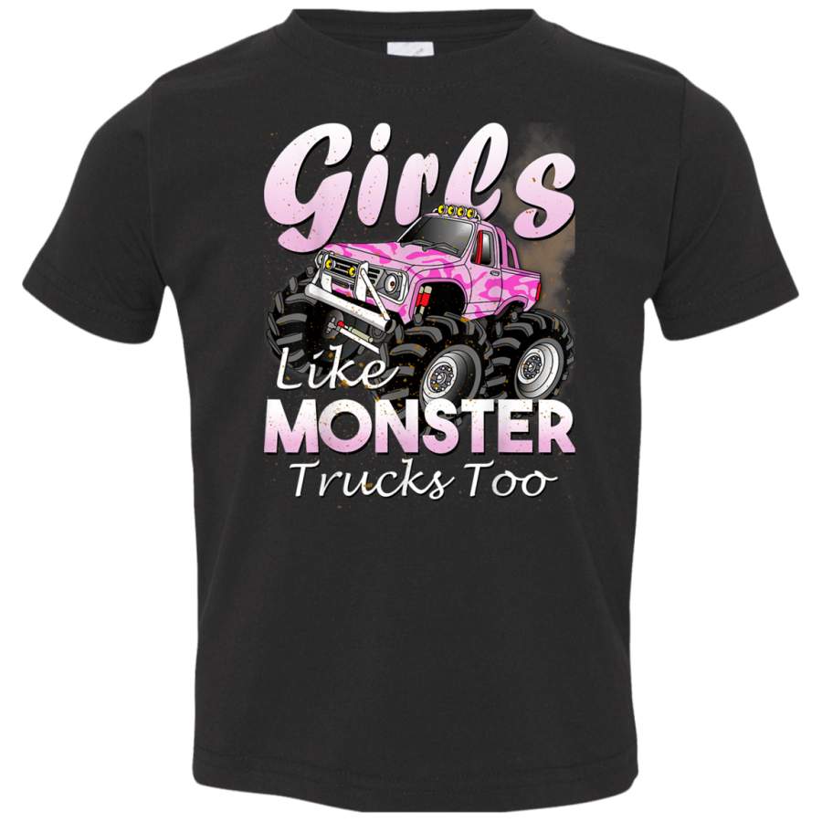 Monster Truck T Shirt Girls Like Monsters Too Birthday Gift TShirt 3321 Rabbit Skins Toddler Jersey T-Shirt