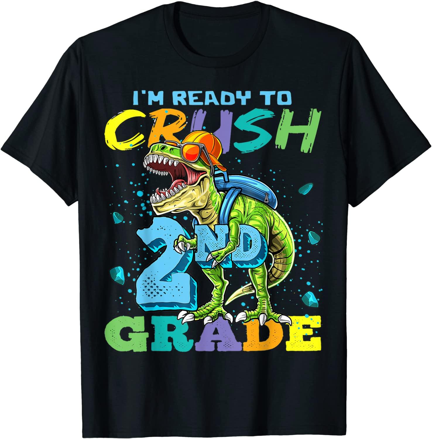 I’M Ready To Crush 2Nd Grade T Rex Dinosaur Back To School T-Shirt