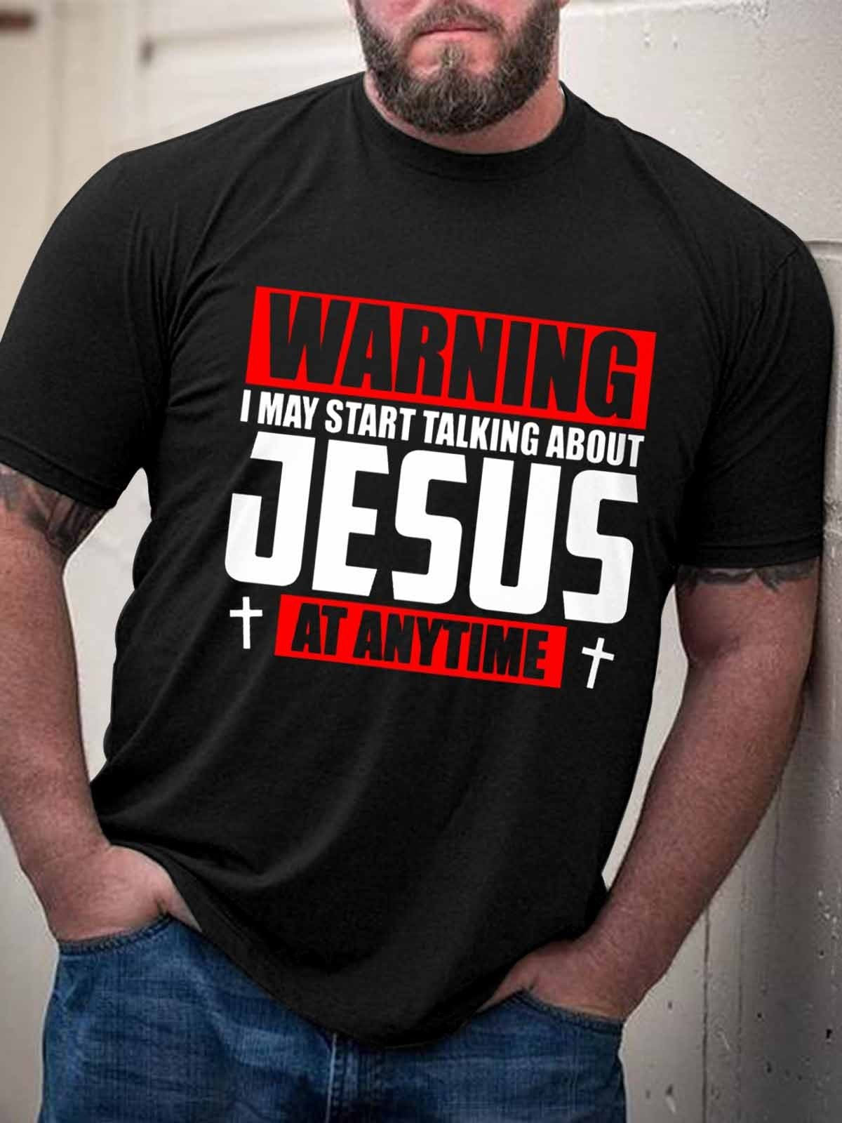 Men’S Warning I May Start Talking About Jesus At Anytime T-Shirt
