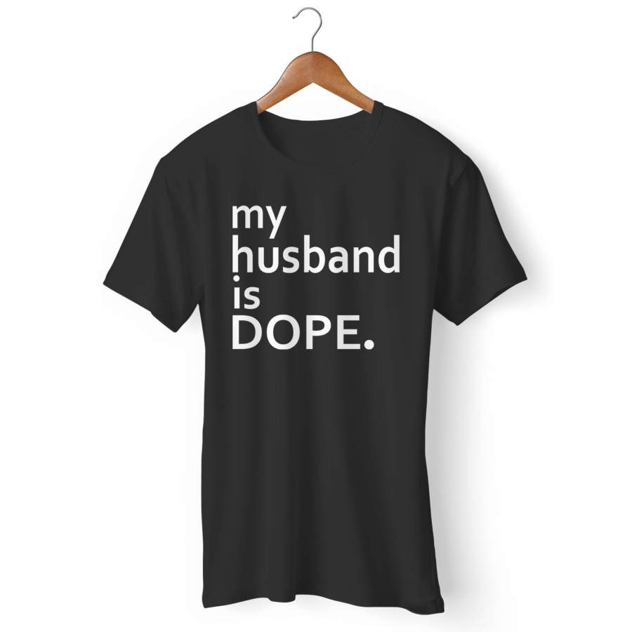 My Husband Is Dope Man’s T-Shirt