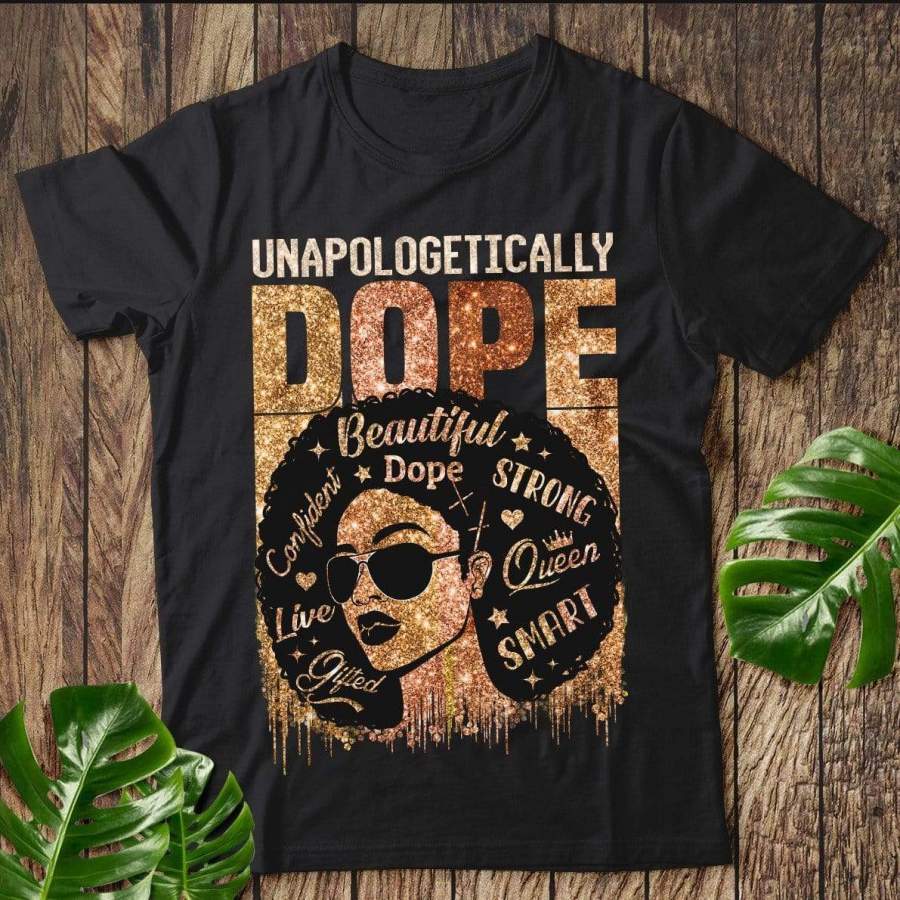 Unapologetically Dope T-shirt