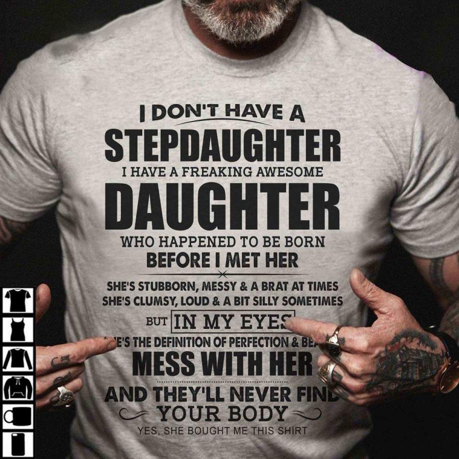 G2 I Don’t Have A Stepdaughter I Have A Freaking Awesome Daughter T-Shirt