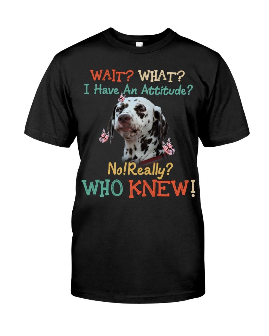 Dalmatian Attitude Really Classic T-Shirt