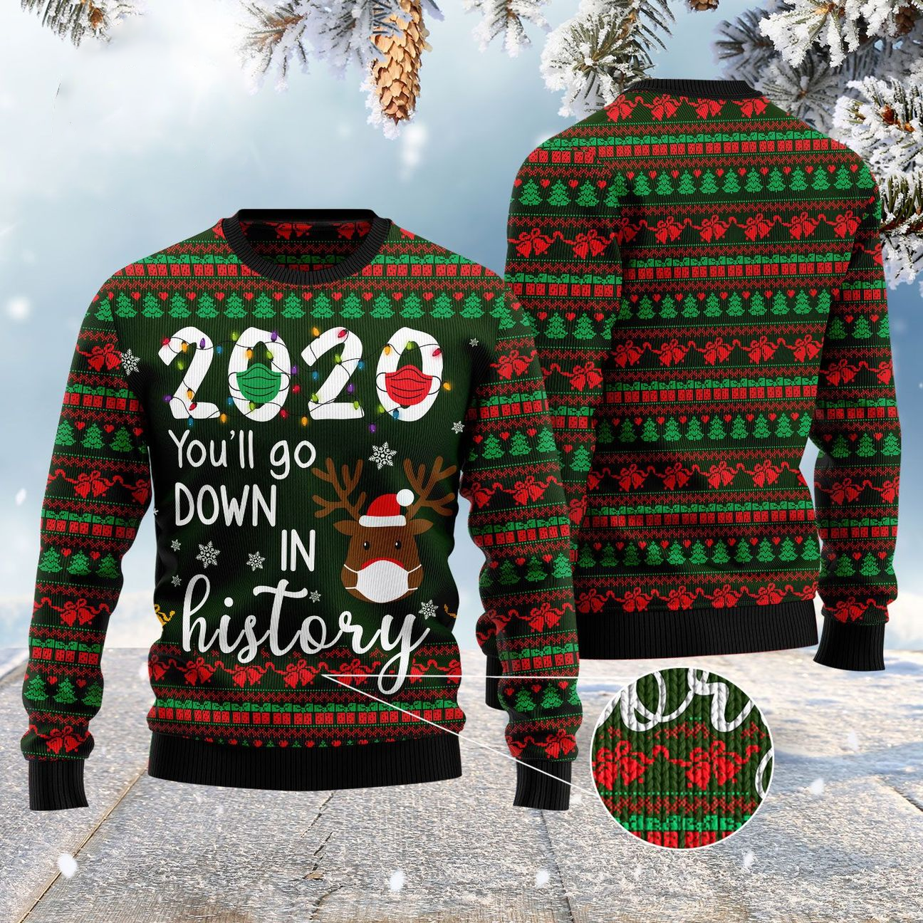 2020 You’ll Go Down In History Ugly Christmas Sweater | Unisex | Full Size | Adult | Colorful | US3295