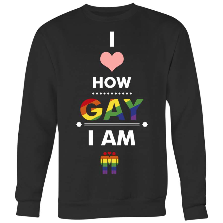 I Love How Gay I Am Shirts, Gay Pride Shirts, LGBT Shirts