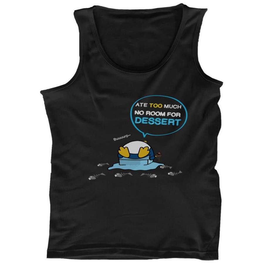 Penguin Ate Too Much No Room For Dessert Funny Men’s Tank Top Cute Tanktop