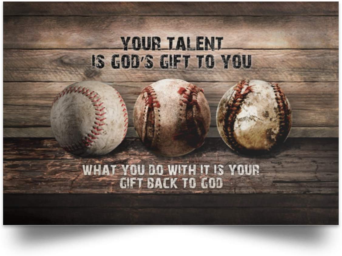 Your Talent Is Gods Gift To You Baseball – Unframed Poster – Home Decor Wall Art    Gifts For Women, Men – Gifts On X-Mas, Christmas