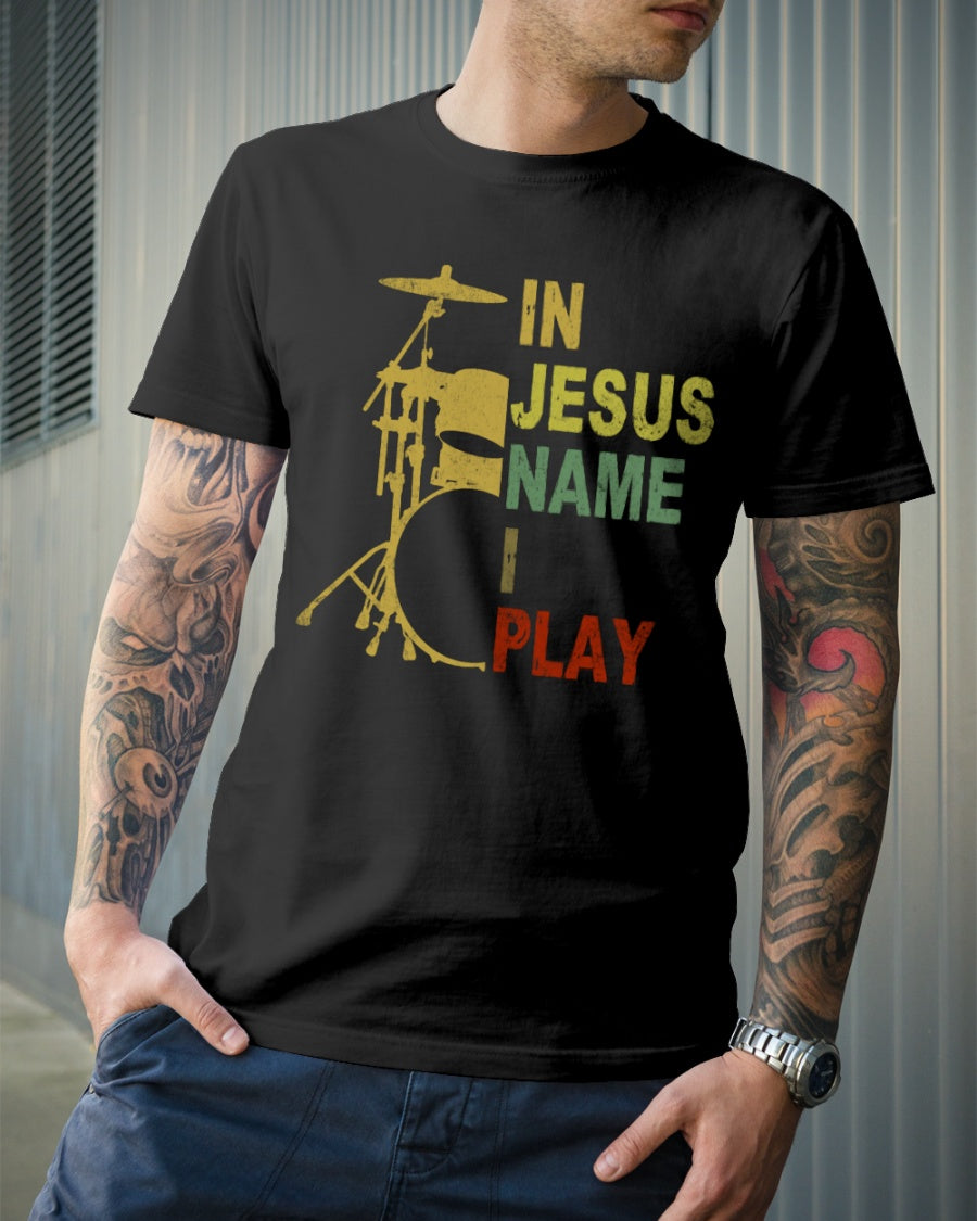 In Jesus Name I Play Drum Gift Standard/Premium T-Shirt