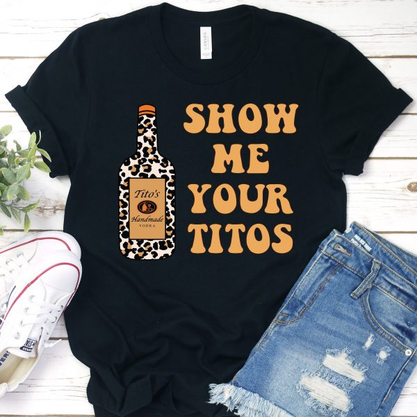 Show Me Your Titos Tee