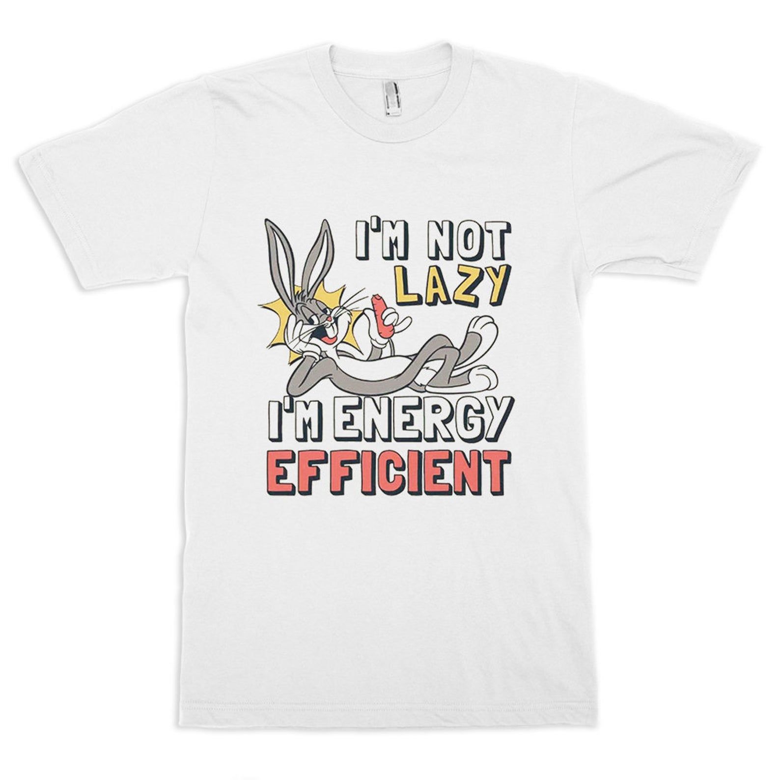 Bugs Bunny I’M Not Lazy T-Shirt All S