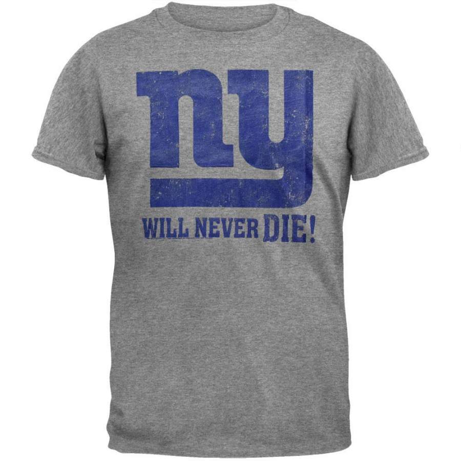 New York Giants – Will Never Die Soft T-Shirt