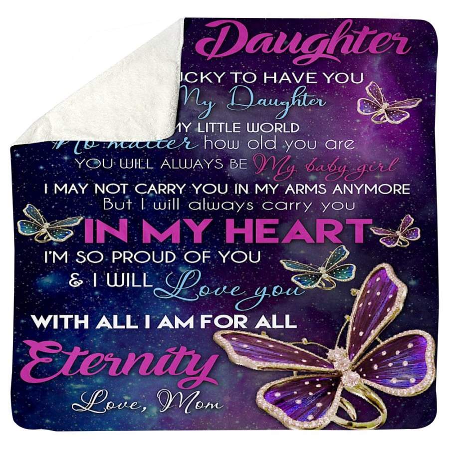 To My Daughter I Will Love You With All I Am For All Eternity Sherpa Blanket