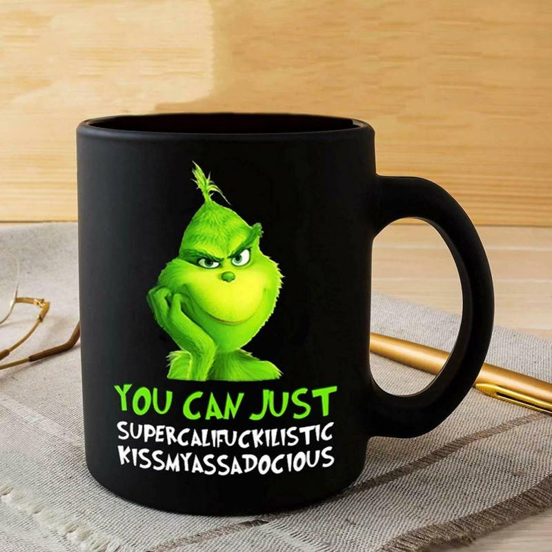 Grinch You Can Just Supercalifuckilistic Coffee Mug