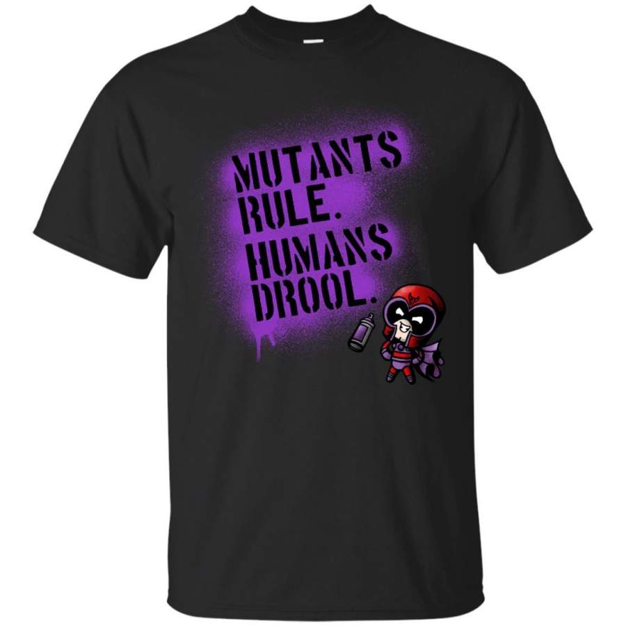 X MEN – Mutants Rule Humans Drool T Shirt & Hoodie