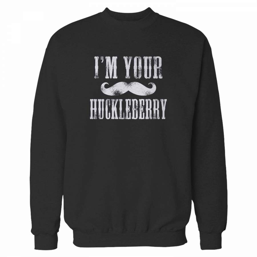 Im Your Huckleberry Movie Tombstone Sweatshirt