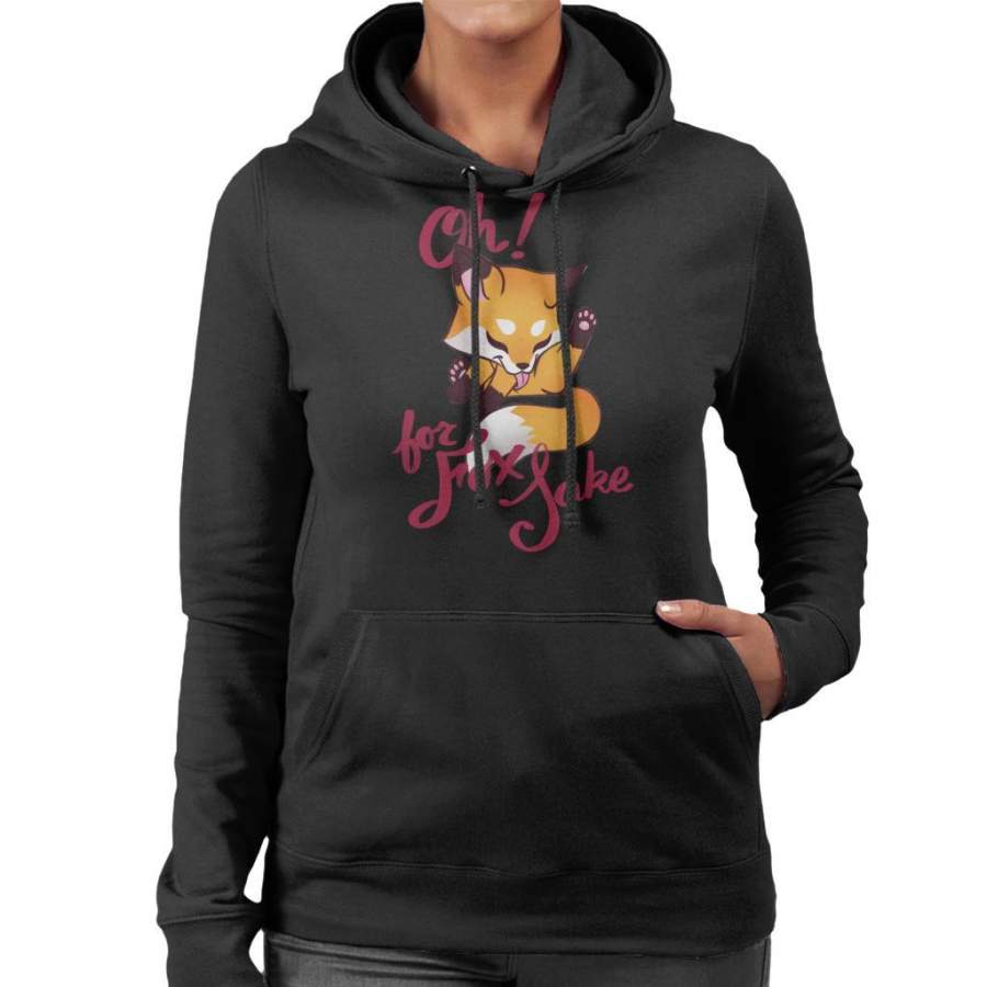 Oh For Fox Sake Women’s Hooded Sweatshirt