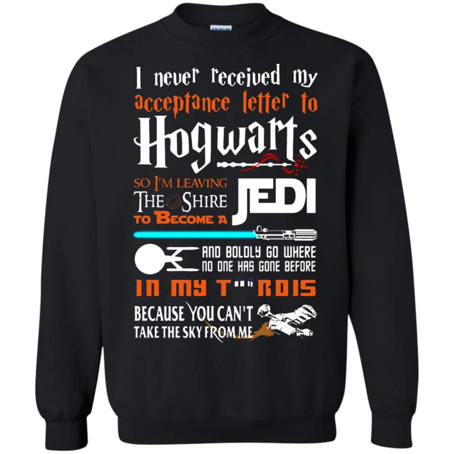 AGR I Never Received My Acceptance Letter To Hogwarts Sweatshirt