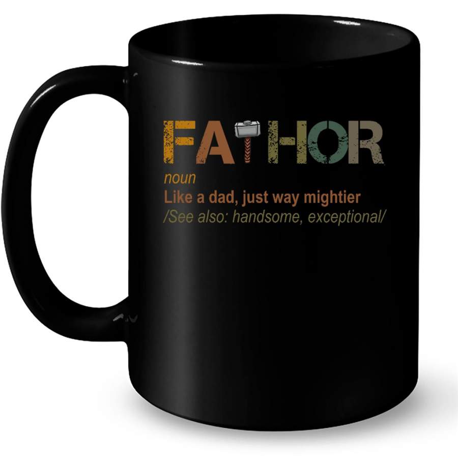 Fathor Definition Like A Dad Just Way Mightier Handsome Exceptional, Classic Vintage – Full-Wrap Coffee Black Mug