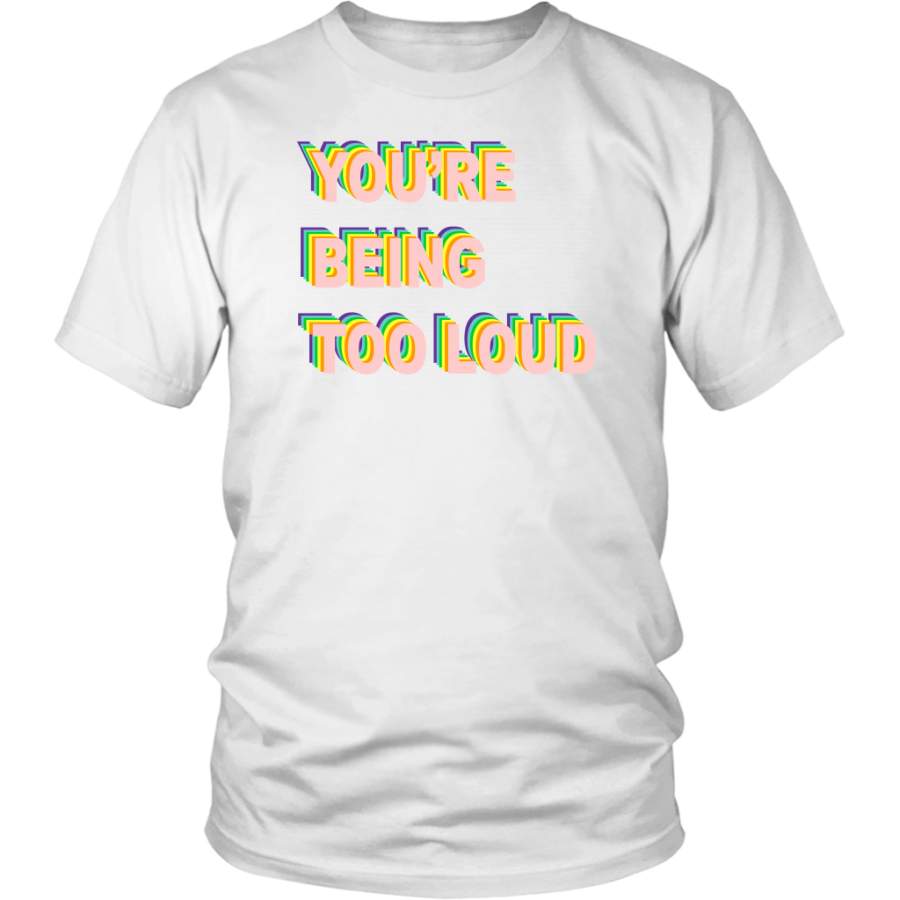 YOU’RE BEING TOO LOUD SHIRT Taylor Swift