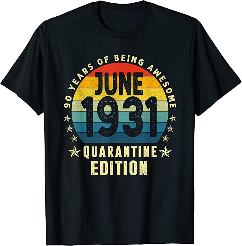 Vintage June 1931 90th Birthday 90 Years Old Quarantine T-Shirt