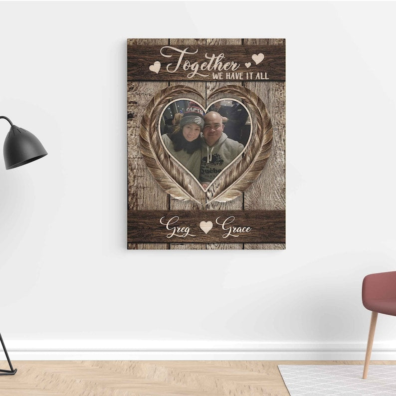 Together We Have It All Canvas, Custom Photo Canvas, Personalized Couple Canvas, Valentine Day Gift, Anniversary Gift Canvas, Wedding Gift Realtorgift