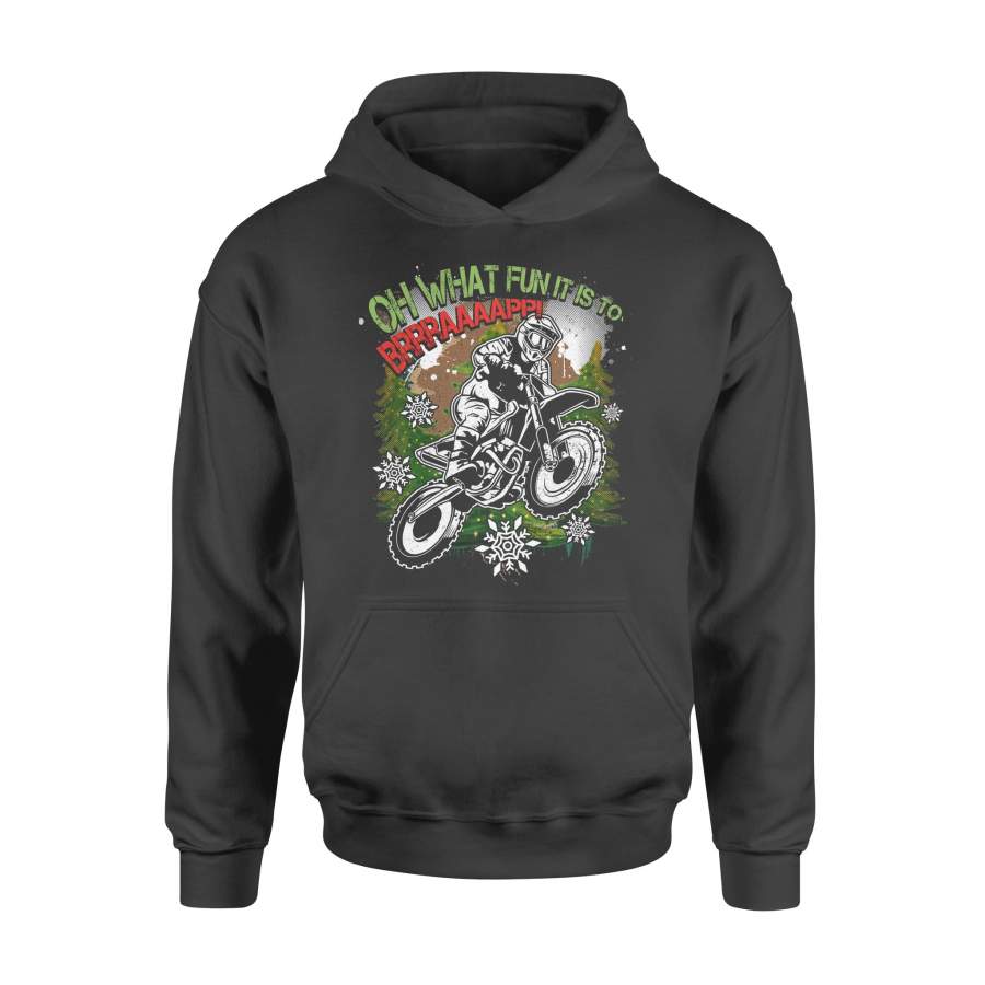 Oh What Fun Is To Brap Christmas Dirt Bike Christmas Gift For Biker Custom T shirt Hoodie