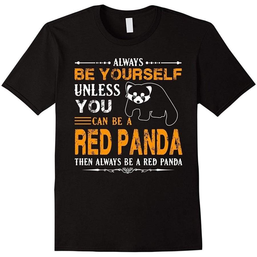 Red Panda Men’S Shirt – Always Be Red Panda T Shirt(S-Xxxl)