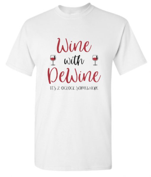 Wine with DeWine with Glasses RS T-Shirt