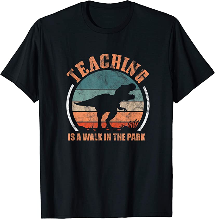 Teaching Is A Walk In The Park Funny Teacher T-Rex Retro T-Shirt