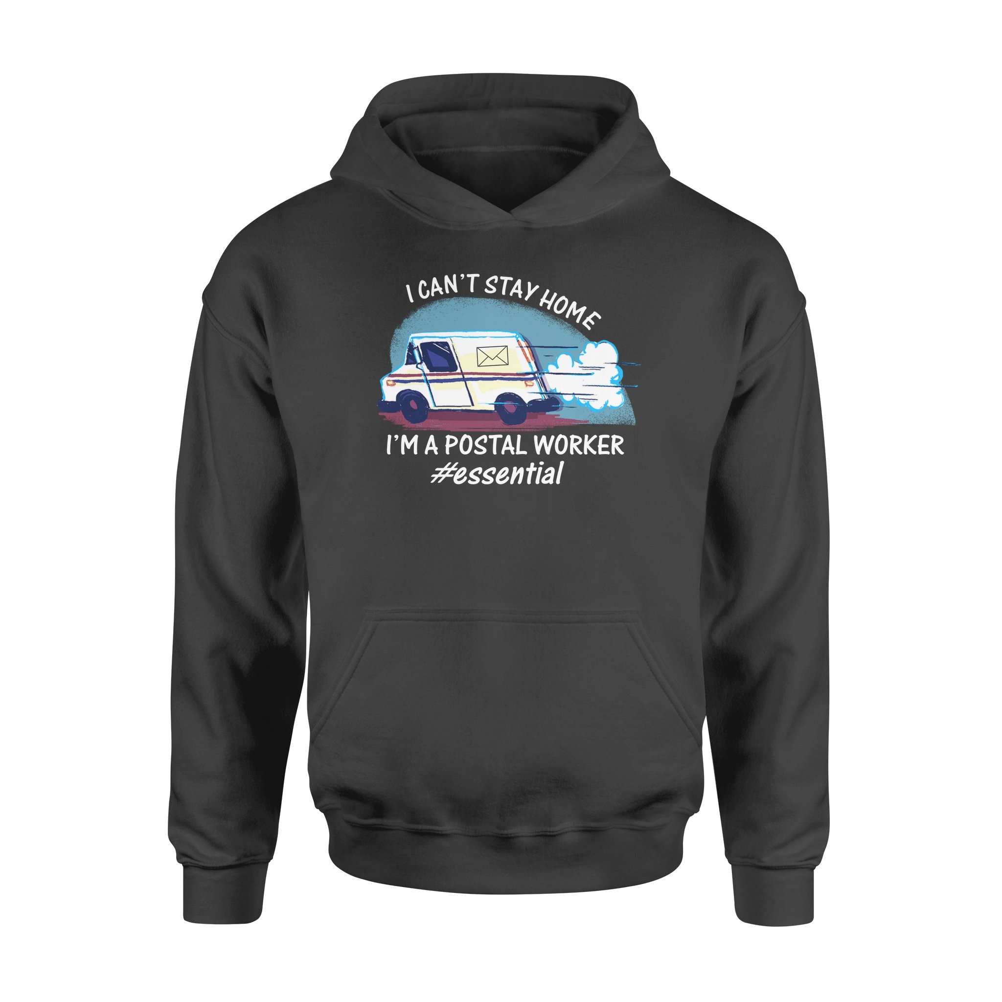 I can_t stay at home I_m a postal worker essential – Standard Hoodie