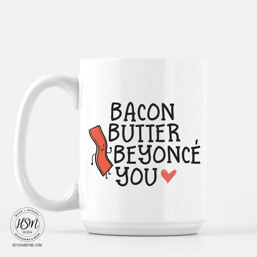 Bacon, Butter, Beyonce – Mug