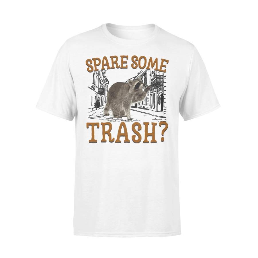 Raccoon Spare Some Trash T-shirt