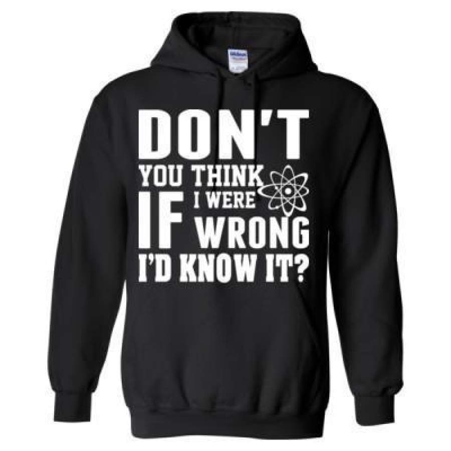 AGR Do Not You Think If I Were Wrong I Did Know It – Heavy Blend™ Hooded Sweatshirt