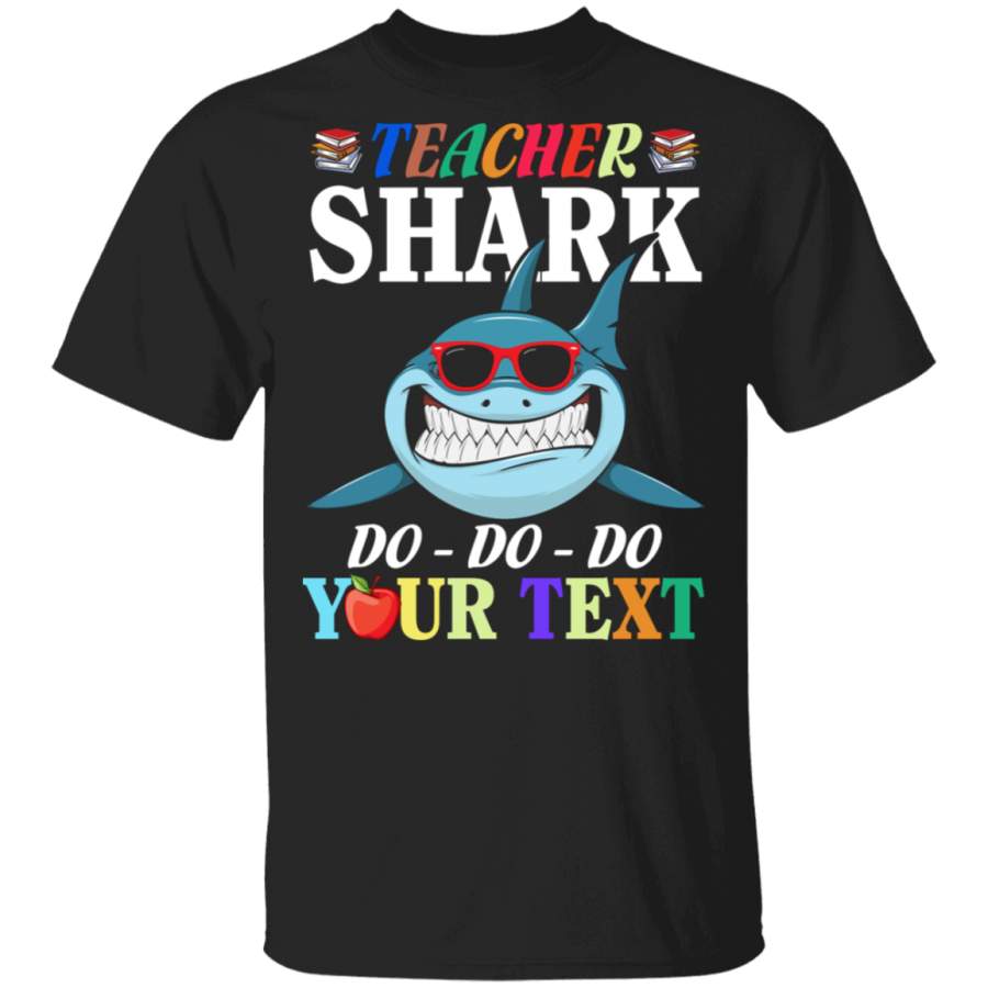 Teacher Shark Do Do Do Your Text Funny Shark Gifts T-Shirt