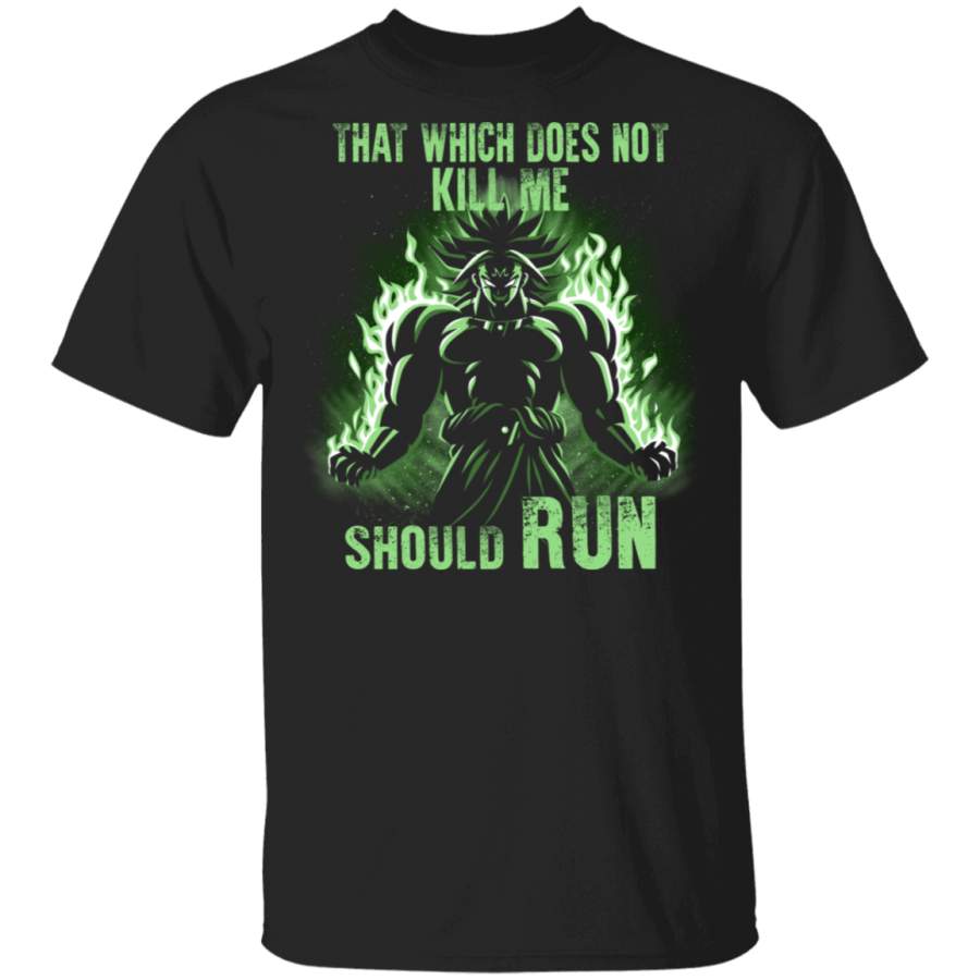 Songoku That Which Doesnt Kill Me Should Run Shirt